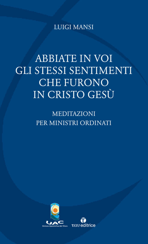 Abbiate in voi gli stessi sentimenti che furono in Cristo Gesù