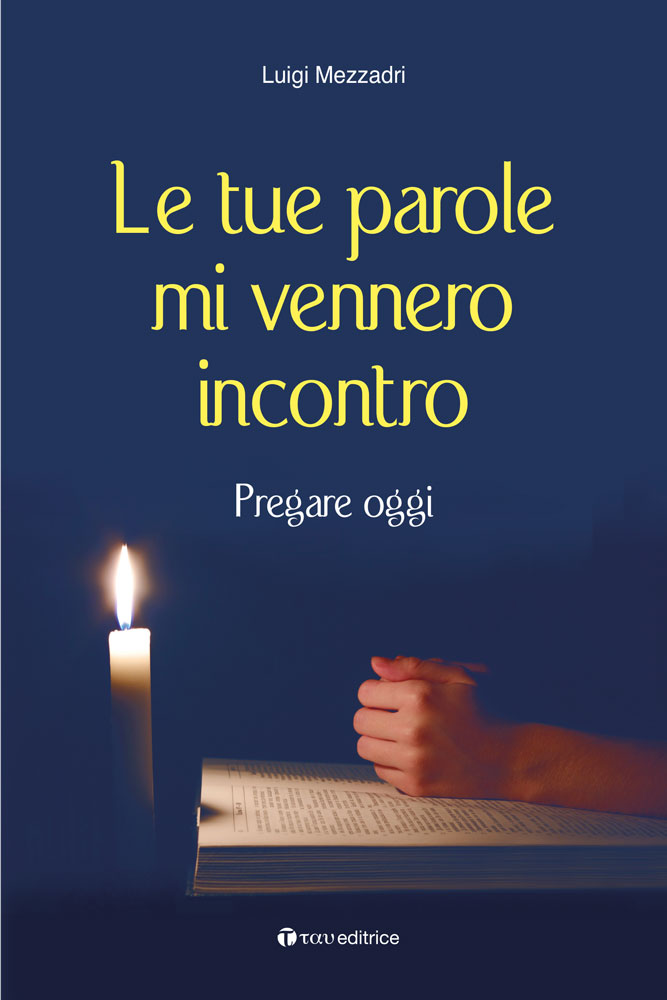 Le tue parole mi vennero incontro