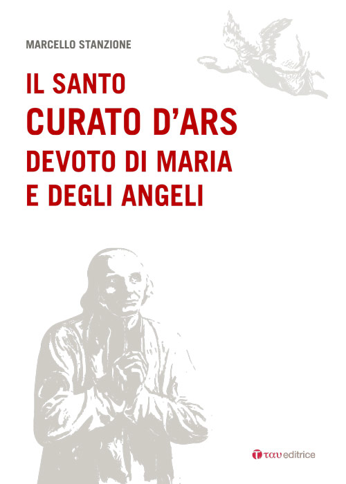Il santo curato d’Ars,  devoto di Maria e degli angeli