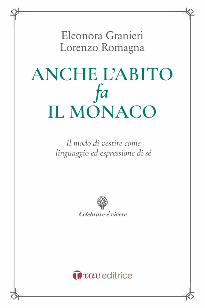 Anche l’abito fa il monaco