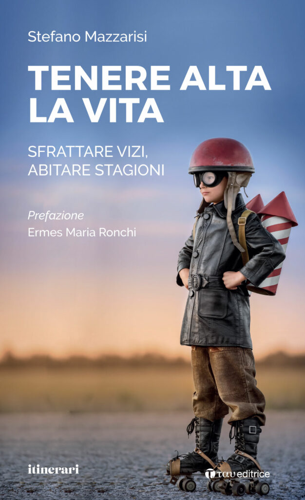 Tenere alta la vita