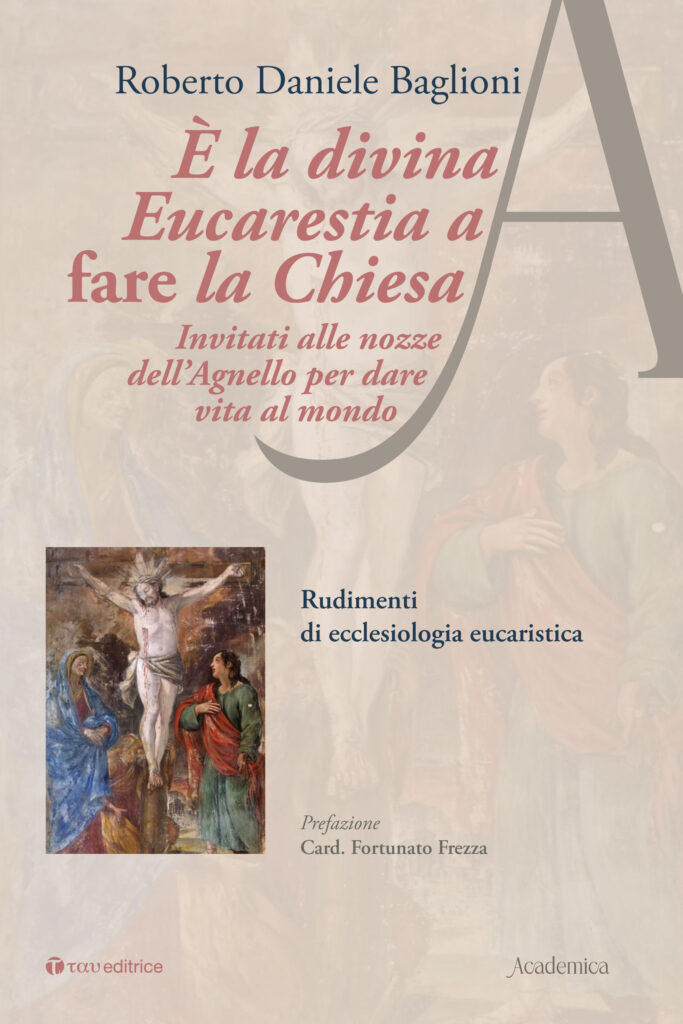 È la divina Eucarestia a fare la Chiesa