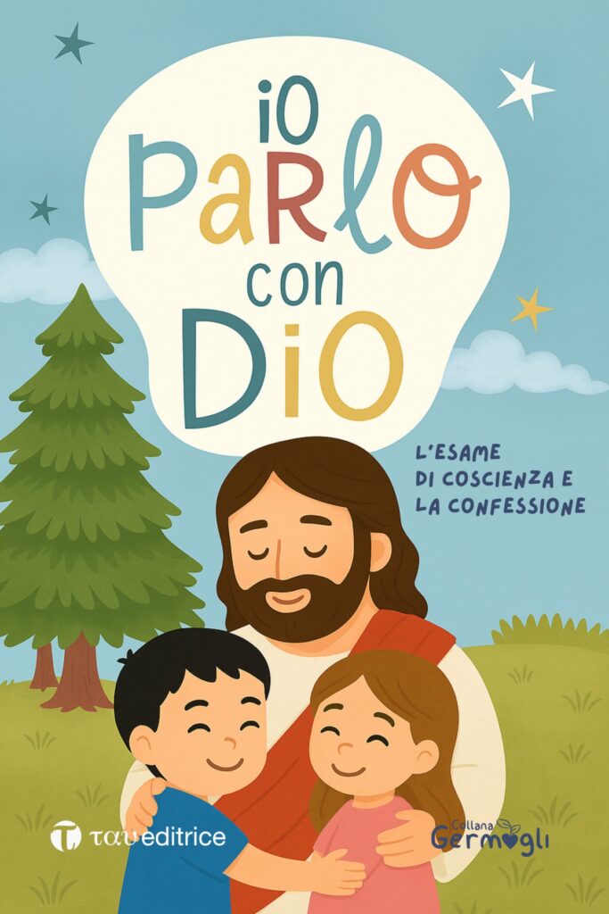 Io parlo con Dio. L’esame di coscienza e la confessione